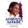 Augusta Savage: The Shape of a Sculptor's Life