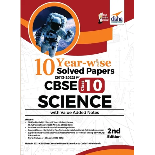 10 YEAR-WISE Solved Papers (2013 - 2022) for CBSE Class 10 Science with Value Added Notes 2nd Edition