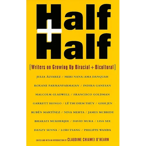 Half and Half: Writers on Growing Up Biracial and Bicultural