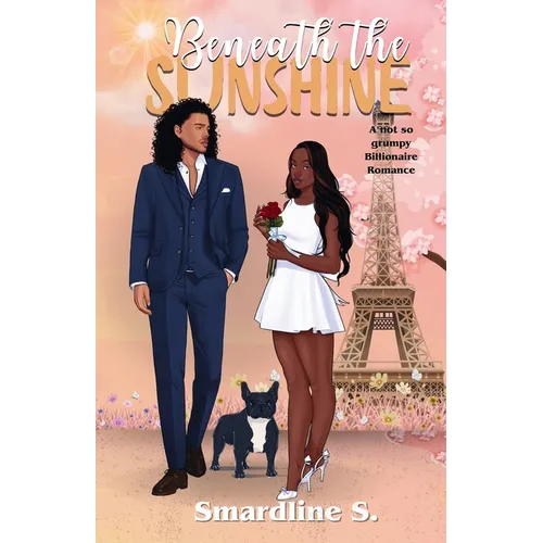 Beneath the Sunshine: A not so grumpy billionaire romance