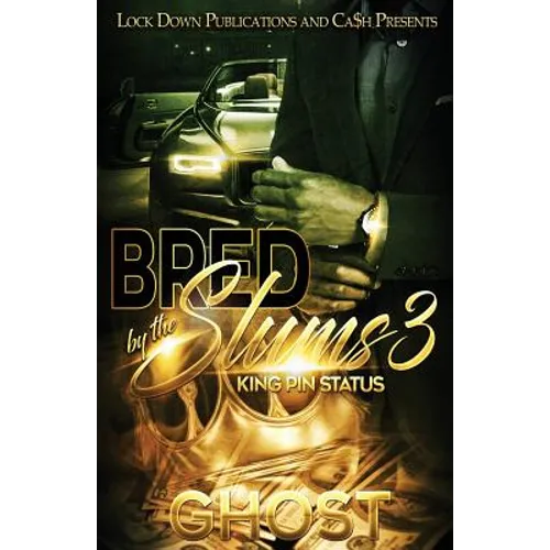 Bred by the Slums 3: King Pin Status