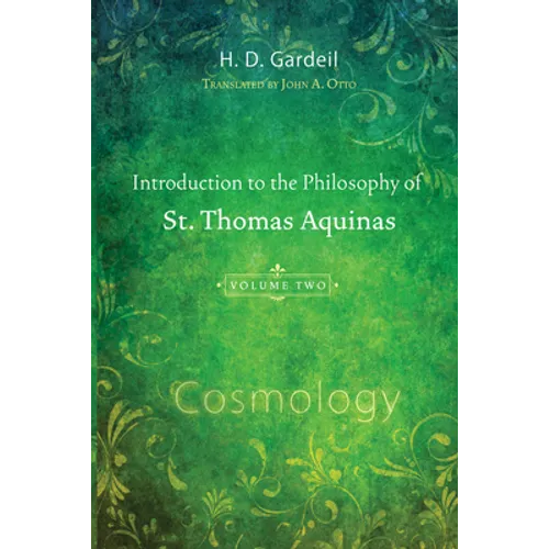 Introduction to the Philosophy of St. Thomas Aquinas, Volume 2