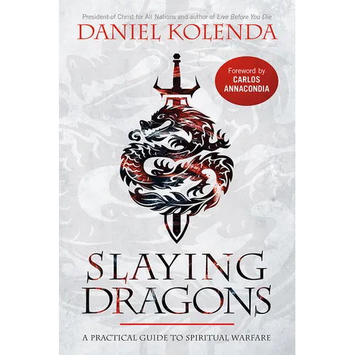 Slaying Dragons: A Practical Guide to Spiritual Warfare
