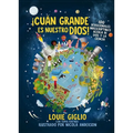 ¡Cuán Grande Es Nuestro Dios!: 100 Devocionales Indescriptibles Acerca de Dios Y La Ciencia