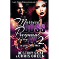 Married to a Boss, Pregnant by my Ex 2: In Love and War