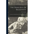 The Principle of Relativity: a Collection of Original Memoirs on the Special and General Theory of Relativity