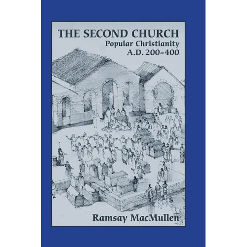 The Second Church: Popular Christianity a.d. 200-400