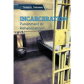 Incarceration: Punishment or Rehabilitation?