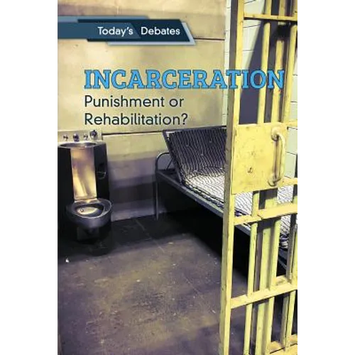 Incarceration: Punishment or Rehabilitation?