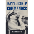 Battleship Commander: The Life of Vice Admiral Willis A. Lee Jr.