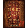 101 Riffs and Solos for Cigar Box Guitar: Essential Lessons for 3 String Slide Cigar Box Guitar!
