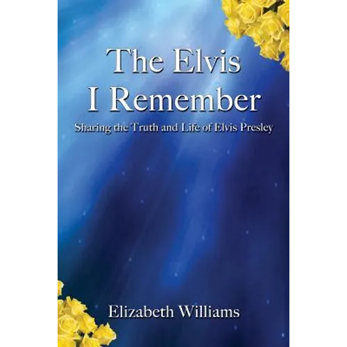 The Elvis I Remember