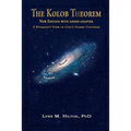 The Kolob Theorem, New Edition with Added Chapter: A Mormon's View of God's Starry Universe