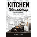 Kitchen Remodeling: Assess Needs and Wishes Kitchen Design and Planning