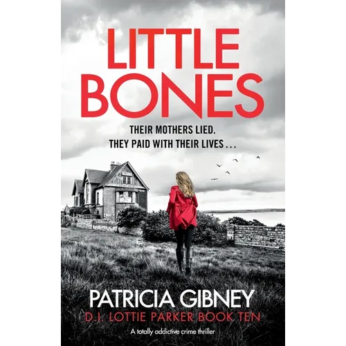 Little Bones: A totally addictive crime thriller