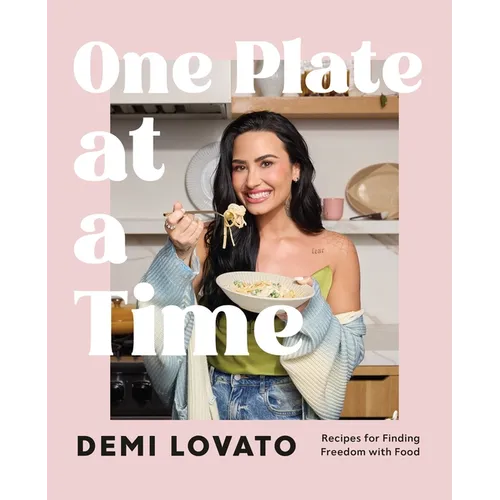 One Plate at a Time: Recipes for Finding Freedom with Food