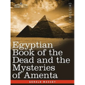Egyptian Book of the Dead and the Mysteries of Amenta