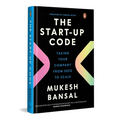 The Start-Up Code: Taking Your Company from Seed to Scale