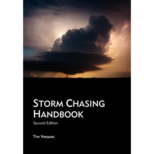 Storm Chasing Handbook, 2nd. Ed.