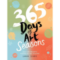 365 Days of Art: Seasons: Daily Art Prompts Inspired by the Seasons