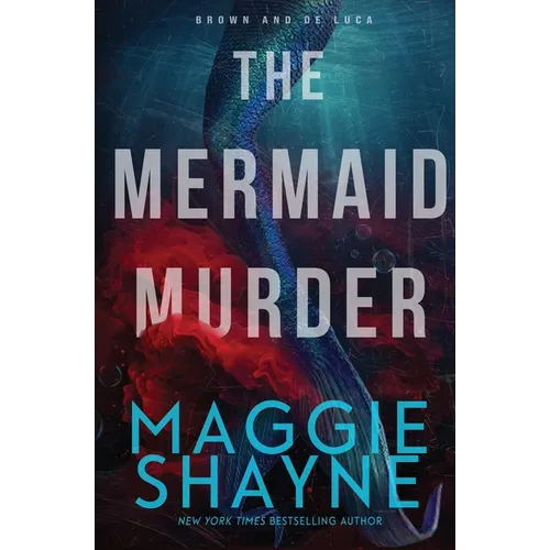 The Mermaid Murder: A Brown and de Luca Novel