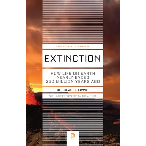 Extinction: How Life on Earth Nearly Ended 250 Million Years Ago - Updated Edition