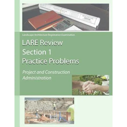 Lare Review Section 1 Practice Problems: Project and Construction Administration