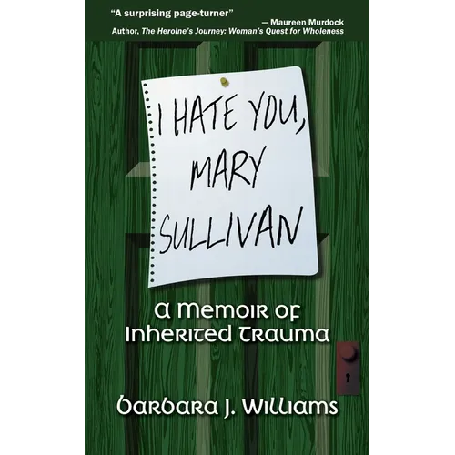 I Hate You, Mary Sullivan: A Memoir of Inherited Trauma