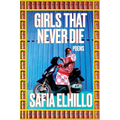 Girls That Never Die: Poems