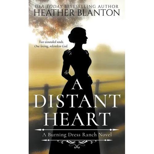 A Distant Heart: A Sweet Western Christian Romance