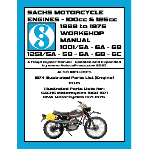 SACHS 100cc & 125cc ENGINES 1968-1975 WORKSHOP MANUAL - INCLUDING DATA FOR THE SACHS & DKW MOTORCYCLES THAT UTILIZED THESE ENGINES