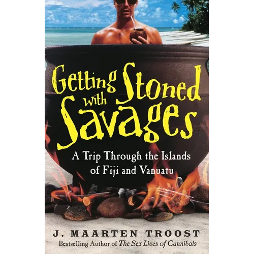 Getting Stoned with Savages: A Trip Through the Islands of Fiji and Vanuatu