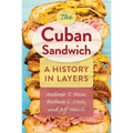 The Cuban Sandwich: A History in Layers