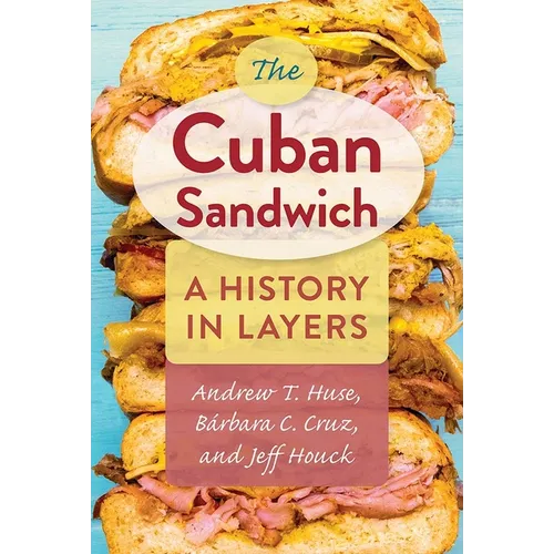 The Cuban Sandwich: A History in Layers