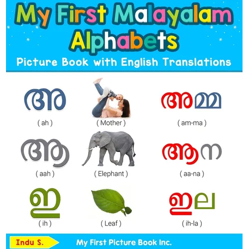 My First Malayalam Alphabets Picture Book with English Translations: Bilingual Early Learning & Easy Teaching Malayalam Books for Kids