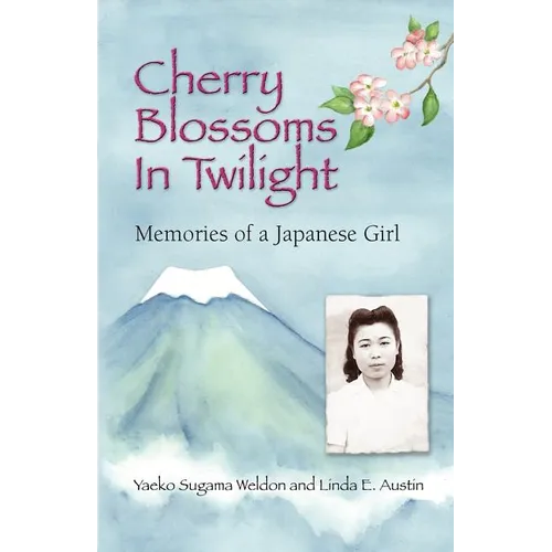 Cherry Blossoms in Twilight: Memories of a Japanese Girl