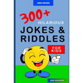 Jokes for Kids: 300+ Hilarious Jokes and Riddles for Kids: Joke Books for Kids