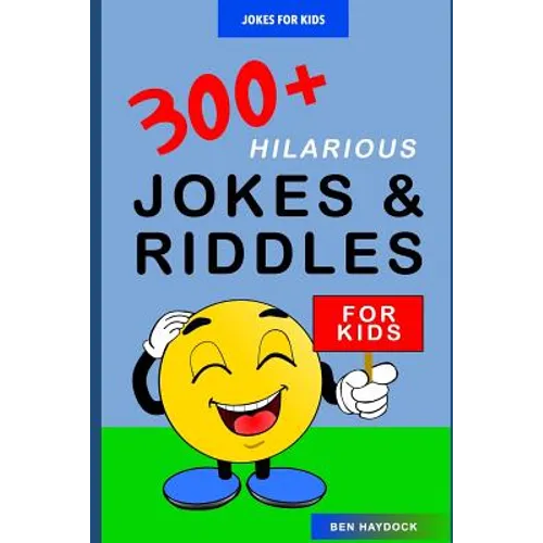 Jokes for Kids: 300+ Hilarious Jokes and Riddles for Kids: Joke Books for Kids