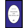 The Book on the Royal Art
