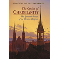 The Genius of Christianity: The Spirit and Beauty of the Christian Religion