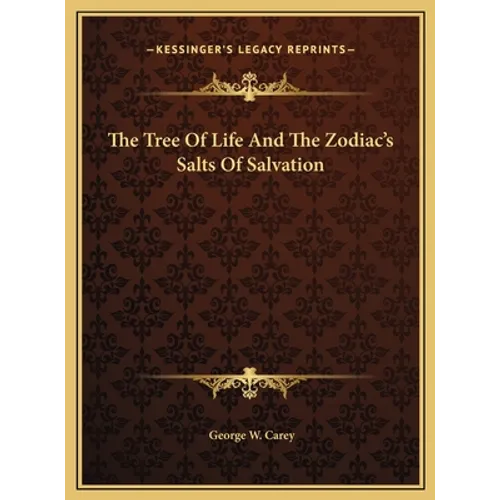 The Tree Of Life And The Zodiac's Salts Of Salvation