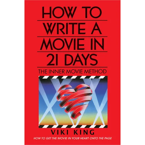 How to Write a Movie in 21 Days (Revised Edition): The Inner Movie Method
