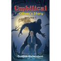 Umbilical Oliver's Story - Volume 1