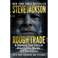 Rough Trade: A Shocking True Story of Prostitution, Murder and Redemption