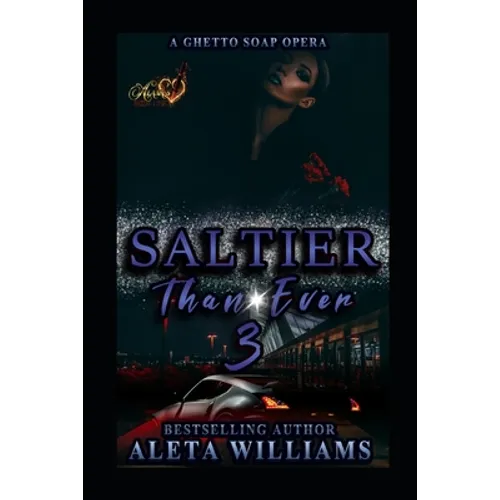Saltier than Ever: A Ghetto Soap Opera