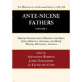 Ante-Nicene Fathers: Translations of the Writings of the Fathers Down to A.D. 325, Volume 6