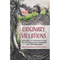 Originary Violations: Discursive Constructions of Caribbean Motherhood and Motherlands