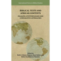 Biblical Texts and African Contexts: Engaging Epistemologies and Comparative Approaches