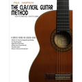The Classical Guitar Method: How to Practice How to Learn