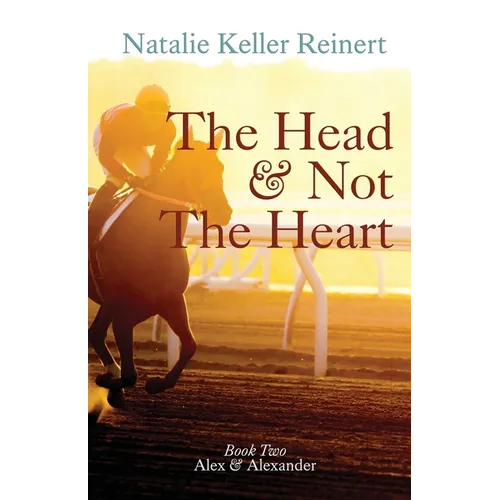 The Head and Not The Heart (Alex & Alexander: Book Two)